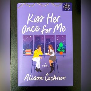 Kiss Her Once for Me by Alison Cochrun
